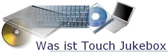 Was ist Touch Jukebox